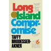 LONG ISLAND COMPROMISE (BRODESSER AKNER TAFFY)(Brožovaná) LONG ISLAND COMPROMISE (BRODESSER AKNER TAFFY)(Brožovaná)