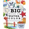 The Big Book of Watercolor (JANE MALLERY)(Brožovaná) The Big Book of Watercolor (JANE MALLERY)(Brožovaná)