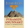 Pyramidy Anunnaků a cesta k nesmrtelnosti - Sitchin Zecharia Pyramidy Anunnaků a cesta k nesmrtelnosti - Sitchin Zecharia