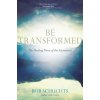 Be Transformed (Bob Schuchts)(Brožovaná) Be Transformed (Bob Schuchts)(Brožovaná)