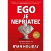 Ego je nepriateľ - Ryan Holiday Ego je nepriateľ - Ryan Holiday