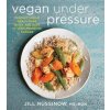 Vegan Under Pressure (Jill Nussinow)(Brožovaná) Vegan Under Pressure (Jill Nussinow)(Brožovaná)