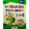 Matematika pro nejmenší - Zábavná cvičebnice 5+ Matematika pro nejmenší - Zábavná cvičebnice 5+