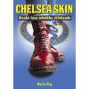 Chelsea Skin - Divoké časy mladého skinheada - King Martin Chelsea Skin - Divoké časy mladého skinheada - King Martin