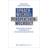 Sprachwechsel - Perspektivenwechsel? (Gabriella Pelloni,Ievgeniia Voloshchuk)(Brožovaná) Sprachwechsel - Perspektivenwechsel? (Gabriella Pelloni,Ievgeniia Voloshchuk)(Brožovaná)