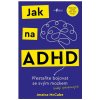 Jak na ADHD (Jessica McCabe) Jak na ADHD (Jessica McCabe)