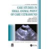 Case Studies in Small Animal Point of Care Ultrasound: A Color Handbook Veterinary Color Handbook - Erin Binagia Soren Boysen Tereza Stastny Case Studies in Small Animal Point of Care Ultrasound: A Color Handbook Veterinary Color Handbook - Erin Binagia Soren Boysen Tereza Stastny