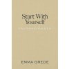Start With Yourself Start With Yourself