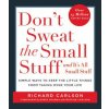 Don't Sweat the Small Stuff-- and it's All Small Stuff Don't Sweat the Small Stuff-- and it's All Small Stuff