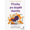 Příručka pro dospělé chaotiky - Kolberg Judith, Nadeau Kathleen Příručka pro dospělé chaotiky - Kolberg Judith, Nadeau Kathleen