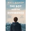 The Boy Made the Difference - Bishop, Matt The Boy Made the Difference - Bishop, Matt