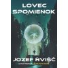 Lovec spomienok - Jozef Hvišč Lovec spomienok - Jozef Hvišč