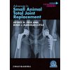 Advances in Small Animal Total Joint Replacement (Jeffrey N Peck)(Pevná) Advances in Small Animal Total Joint Replacement (Jeffrey N Peck)(Pevná)