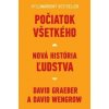 Počiatok všetkého - Graeber, David Wengrow David Počiatok všetkého - Graeber, David Wengrow David