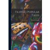 Filipino Popular Tales (Dean S. Fansler)(Brožovaná) Filipino Popular Tales (Dean S. Fansler)(Brožovaná)