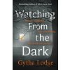 Watching from the Dark - Gytha Lodge Watching from the Dark - Gytha Lodge