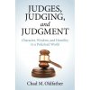 Judges, Judging and Judgment Judges, Judging and Judgment