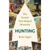 Hunting (Brian Fagan)(Pevná) Hunting (Brian Fagan)(Pevná)