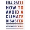 How to Avoid a Climate Disaster: The Solutions We Have and the Breakthroughs We Need Paperback – 23 Aug. 2022 - Gates Bill How to Avoid a Climate Disaster: The Solutions We Have and the Breakthroughs We Need Paperback – 23 Aug. 2022 - Gates Bill