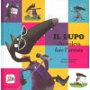 Il lupo che voleva fare l'artista. Amico lupo Il lupo che voleva fare l'artista. Amico lupo
