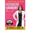 Hormone Harmony Over 35: A New, Natural, Whole-Body Approach to Limitless Female Health (Jeff Sands,Michelle Sands Nd)(Brožovaná) Hormone Harmony Over 35: A New, Natural, Whole-Body Approach to Limitless Female Health (Jeff Sands,Michelle Sands Nd)(Brožovaná)