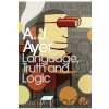 Language, Truth and Logic - A.J. Ayer Language, Truth and Logic - A.J. Ayer