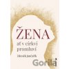 Žena ať v církvi promluví - Zdeněk Jančařík Žena ať v církvi promluví - Zdeněk Jančařík