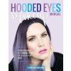 Hooded Eyes Makeup Manual: A Practical Eyeshadow Application Guide for Lovely Ladies with Hooded Eyes. (Courtney Nawara)(Brožovaná) Hooded Eyes Makeup Manual: A Practical Eyeshadow Application Guide for Lovely Ladies with Hooded Eyes. (Courtney Nawara)(Brožovaná)