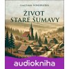 Život staré Šumavy - Vlastimil Vondruška Život staré Šumavy - Vlastimil Vondruška