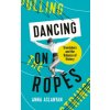 Dancing on Ropes (Anna Aslanyan)(Pevná) Dancing on Ropes (Anna Aslanyan)(Pevná)