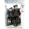 Náměsíčníci - Jak Evropa v roce 1914 dospěla k válce - Clark Christopher Náměsíčníci - Jak Evropa v roce 1914 dospěla k válce - Clark Christopher