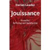 Jouissance - Sexuality, Suffering and Satisfaction (Darian Leader)(Brožovaná) Jouissance - Sexuality, Suffering and Satisfaction (Darian Leader)(Brožovaná)
