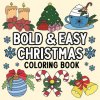 Bold and Easy Christmas Coloring Book Bold and Easy Christmas Coloring Book