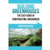 Building Greenhouses Building Greenhouses