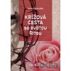 Krížová cesta so svätou Ritou Krížová cesta so svätou Ritou
