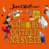 Najhorší učitelia na svete - David Walliams Najhorší učitelia na svete - David Walliams