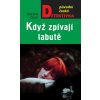 Když zpívají labutě - Roman Cílek Když zpívají labutě - Roman Cílek