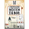 S pastelkami městem Tábor - Eva Chupíková S pastelkami městem Tábor - Eva Chupíková