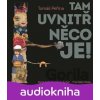 Tam uvnitř něco je - Tomáš Peřina Tam uvnitř něco je - Tomáš Peřina