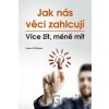 Jak nás věci zahlcují - James Wallman Jak nás věci zahlcují - James Wallman
