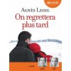 On regrettera plus tard (Agnès Ledig)(Brožovaná) On regrettera plus tard (Agnès Ledig)(Brožovaná)