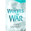 The Wolves of War (John Gwynne)(Pevná) The Wolves of War (John Gwynne)(Pevná)