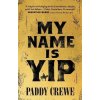 My Name is Yip My Name is Yip