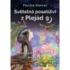 Světelná poselství z Plejád 9 - Probuzení ve světle svobody Světelná poselství z Plejád 9 - Probuzení ve světle svobody