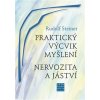 Praktický výcvik myšlení - Rudolf Steiner Praktický výcvik myšlení - Rudolf Steiner