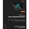 Mastering Linux Administration - Second Edition Mastering Linux Administration - Second Edition