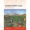 Jamestown 1622: The Anglo-Powhatan Wars Jamestown 1622: The Anglo-Powhatan Wars