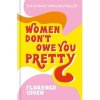 Women Don´t Owe You Pretty : The debut book from Florence Given - autor neuvedený Women Don´t Owe You Pretty : The debut book from Florence Given - autor neuvedený