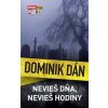 Nevieš dňa, nevieš hodiny (Dominik Dán 29) - Dominik Dán Nevieš dňa, nevieš hodiny (Dominik Dán 29) - Dominik Dán
