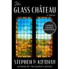 The Glass Chateau - Stephen P. Kiernan The Glass Chateau - Stephen P. Kiernan